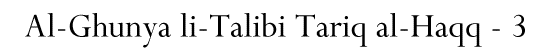 Al-Ghunya li-Talibi Tariq al-Haqq - 3