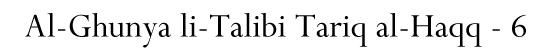 Al-Ghunya li-Talibi Tariq al-Haqq - 6